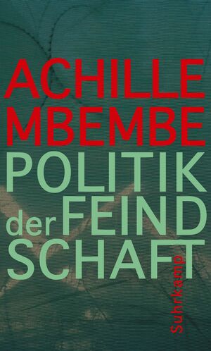 Politik der Feindschaft by Achille Mbembe