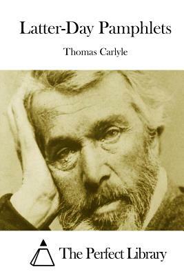 Latter-Day Pamphlets by Thomas Carlyle