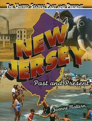 New Jersey: Past and Present by Joanne Mattern