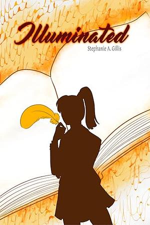 Illuminated by Stephanie A. Gillis