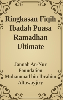 Ringkasan Fiqih Ibadah Puasa Ramadhan Ultimate by Jannah An-Nur Foundation