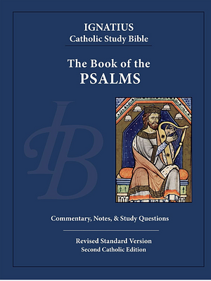 Ignatius Catholic Study Bible: The Book is Psalms by Scott W. Hahn, Curtis Mitch