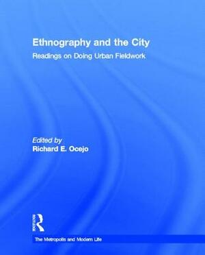 Ethnography and the City: Readings on Doing Urban Fieldwork by 