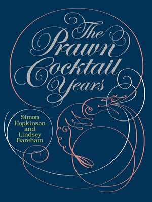 The Prawn Cocktail Years by Simon Hopkinson, Lindsey Bareham