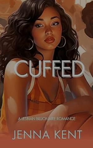 Cuffed by Jenna Kent