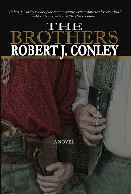 The Brothers by Robert J. Conley
