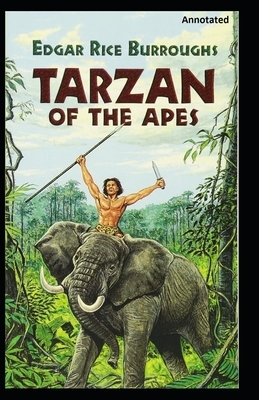 Tarzan of the Apes Annotated by Edgar Rice Burroughs