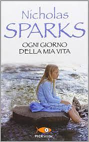 Ogni Giorno Della Mia Vita by Nicholas Sparks, Nicholas Sparks