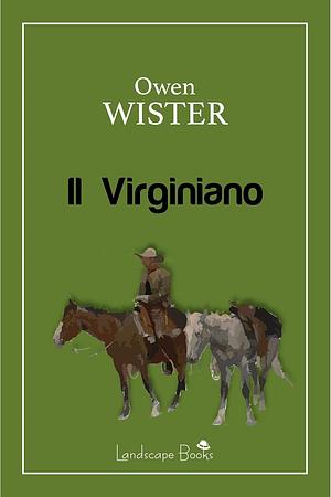 Il Virginiano by Owen Wister
