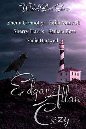 Edgar Allan Cozy by Sadie Hartwell, Barbara Ross, Sherry Harris, Sheila Connolly, Edith Maxwell