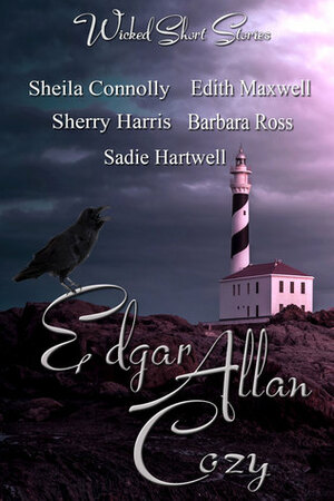 Edgar Allan Cozy by Sheila Connolly, Sherry Harris, Edith Maxwell, Sadie Hartwell, Barbara Ross