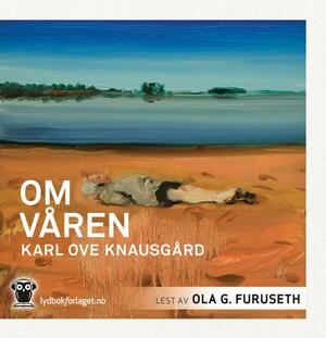 Om våren by Karl Ove Knausgård