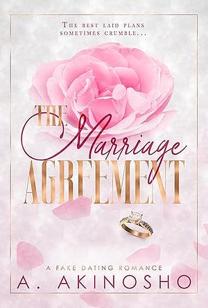 The Marriage Agreement : A Fake Marriage, Age Gap Romance (The Agreement Series) by A. Akinosho