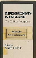 Impressionists in England: The Critical Reception by Kate Flint