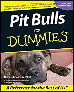 Pit Bulls For Dummies by D. Caroline Coile