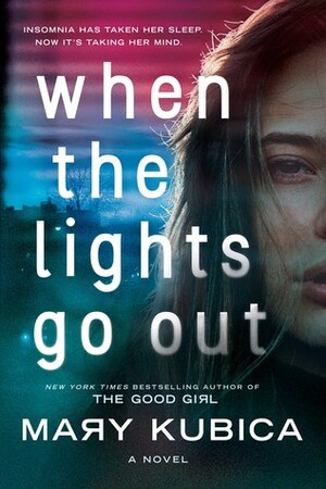 When the Lights Go Out by Mary Kubica