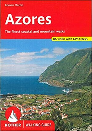 Azores: Rother Walking Guide by Hannelore Schmitz