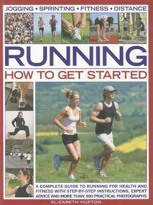 Running: How to Get Started by Elizabeth Hufton