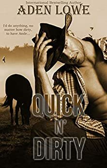 Quick N' Dirty by Aden Lowe
