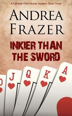 Inkier Than the Sword by Andrea Frazer