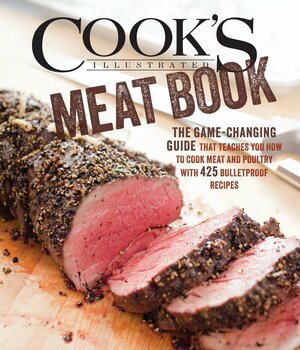 Cook's Illustrated Meat Cookbook by Cook's Illustrated