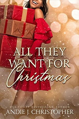 All They Want for Christmas by Andie J. Christopher