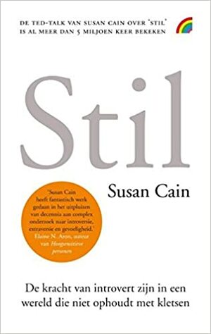 Stil: de kracht van introvert zijn in een wereld die niet ophoudt met kletsen by Susan Cain