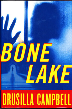 Bone Lake by Drusilla Campbell