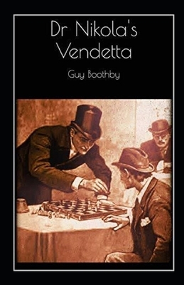 A Bid for Fortune or Dr. Nikola's Vendetta Illustrated by Guy Newell Boothby