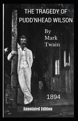 The Tragedy of Pudd'nhead Wilson Annotated by Mark Twain