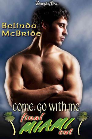 Come, Go With Me by Belinda McBride