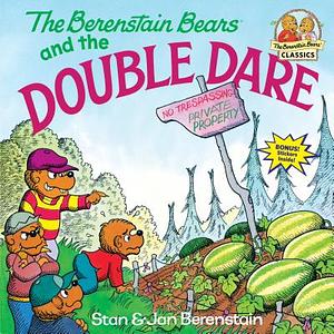 The Berenstain Bears and the Double Dare by Stan Berenstain, Jan Berenstain