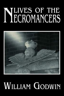 Lives of the Necromancers by William Godwin