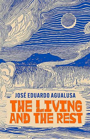 The Living and the Rest by José Eduardo Agualusa