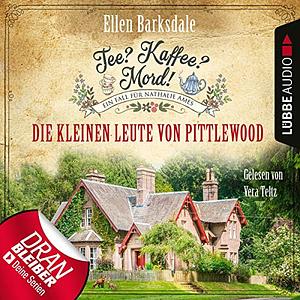 Tee? Kaffee? Mord! Die kleinen Leute von Pittlewood by Ellen Barksdale