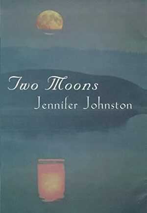 Two Moons by Jennifer Johnston