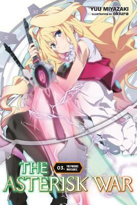 The Asterisk War, Vol. 3: The Phoenix War Dance by Yuu Miyazaki