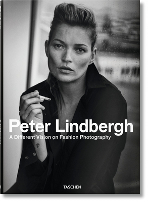 Peter Lindbergh. a Different Vision on Fashion Photography by Thierry-Maxime Loriot