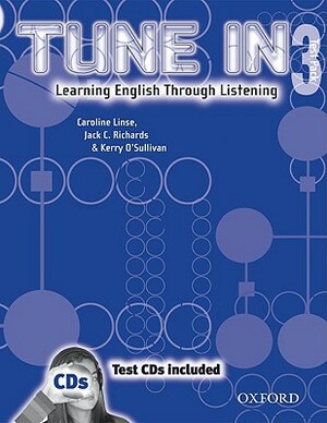 Tune in 3 Test Pack: Learning English Through Listening [With 2 CDs] by Kerry O'Sullivan, Jack Richards