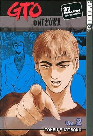 GTO: Great Teacher Onizuka, Vol. 2 by Tōru Fujisawa