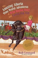 The Amazing Time Travel Adventures of Wild Roping Roxy and Family Day Ray by Jamie Morris, Rob Lennard