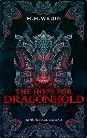 The Hope for Dragonhold by M.M. Wedin