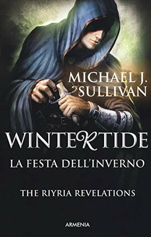 Wintertide. La festa dell'Inverno by Michael J. Sullivan