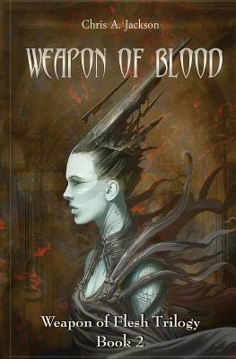 Weapon of Blood by Chris A. Jackson