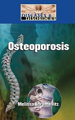 Osteoporosis by Melissa Abramovitz