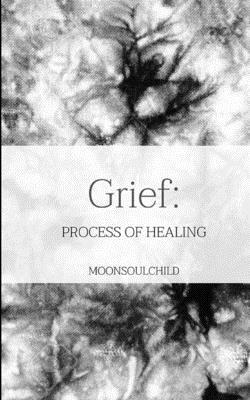 Grief: Process of Healing by Sara Sheehan