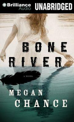 Bone River by Megan Chance