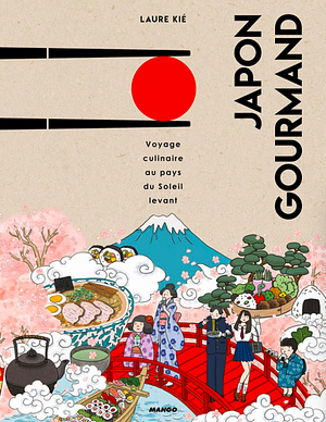 Japon Gourmand by Patrice Hauser, Laure Kié, Cyril Castaing