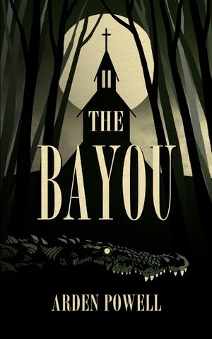 The Bayou by Arden Powell