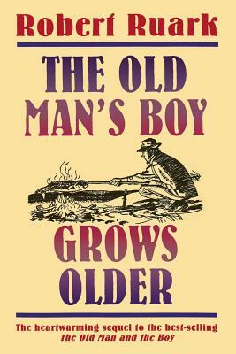 The Old Man's Boy Grows Older by Robert Ruark